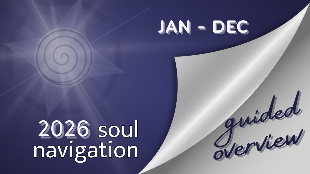 2026 Soul Navigation | A Year of Conscious Becoming (Guided Overview)