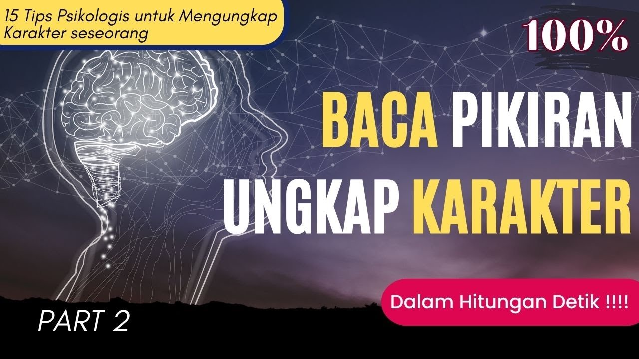 15 TIPS PSIKOLOGIS UNTUK MENGUNGKAPKAN KARAKTER SESEORANG HANYA DALAM HITUNGAN DETIK - PART 2