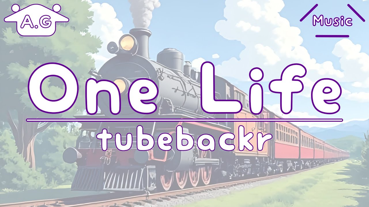 One Life | tubebackr | Lofi | @AGu_hahero_NoCopyrightMusic