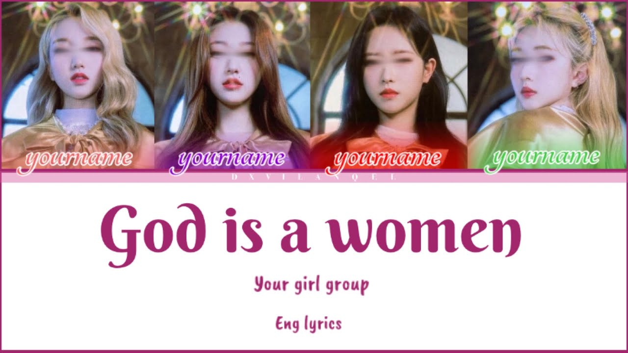 How would your girl group sing ‘God is a Woman’ by Ariana Grande? (Fanmade)