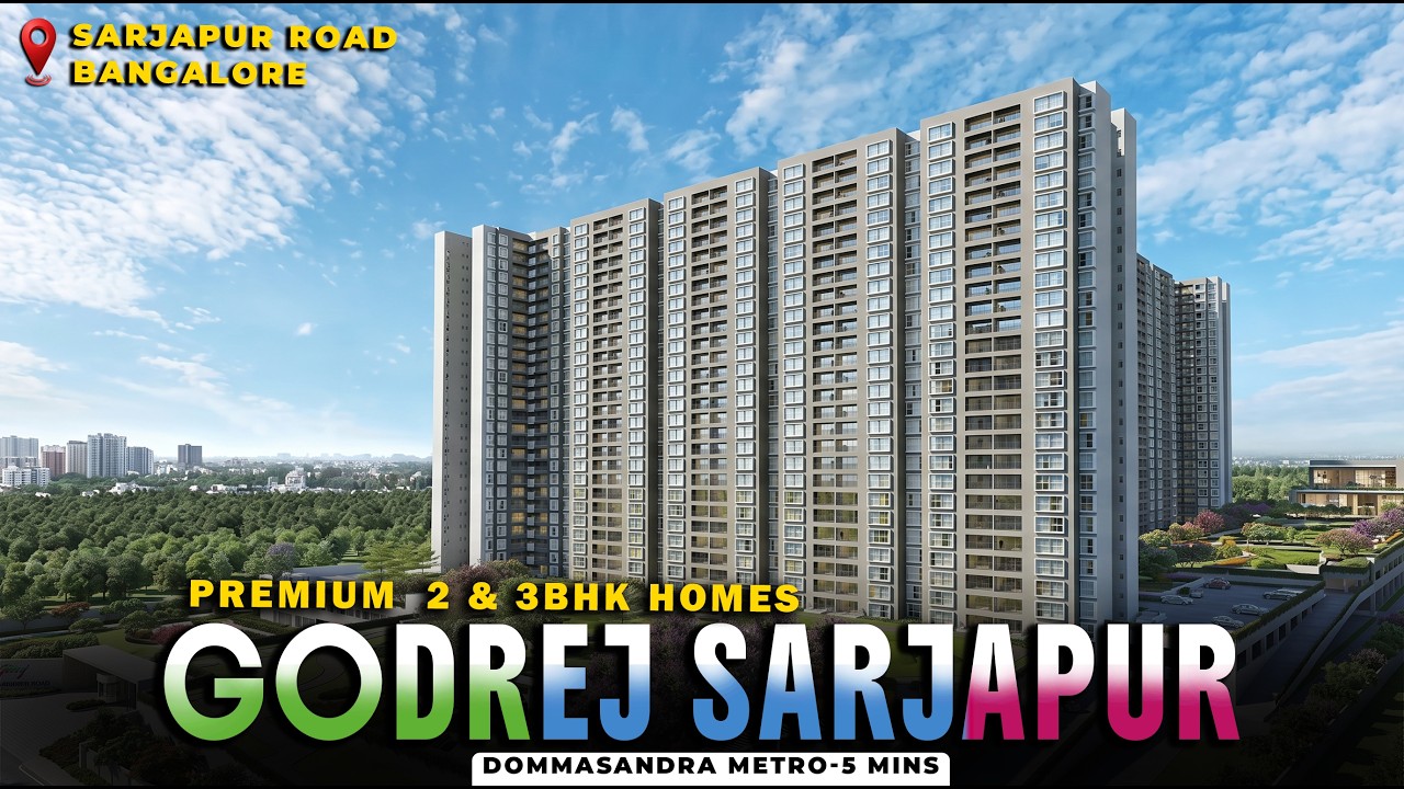 Godrej Sarjapur Bangalore | Luxury 2 & 3 BHK Flats in Sarjapur Road | Project Overview & Pricing