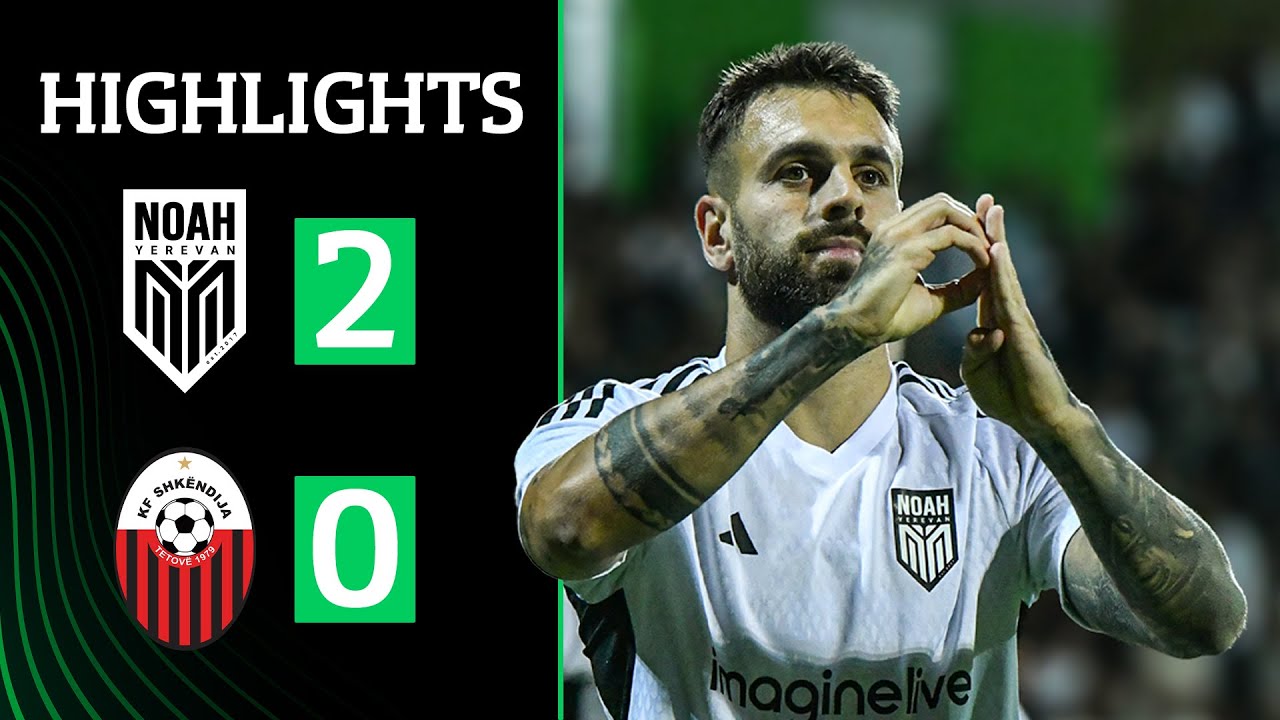 Noah 2-0 Shkëndija (UEFA Conference League, 1st Qualifying Round ) | Highlights
