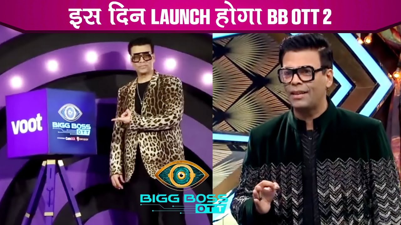 Bigg Boss OTT Season 2: BB OTT 2 Ki Launch Date Ayi Samne, Karan Johar Ki Hogi Wapasi |