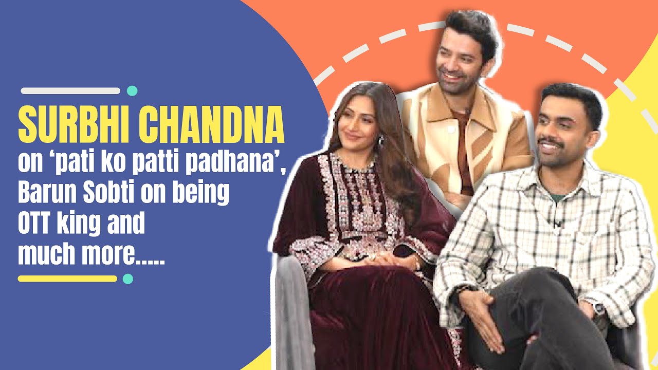 Surbhi Chandna, Barun Sobti & Vishwas’s Fun Chat On Their Upcoming Project | India Forums