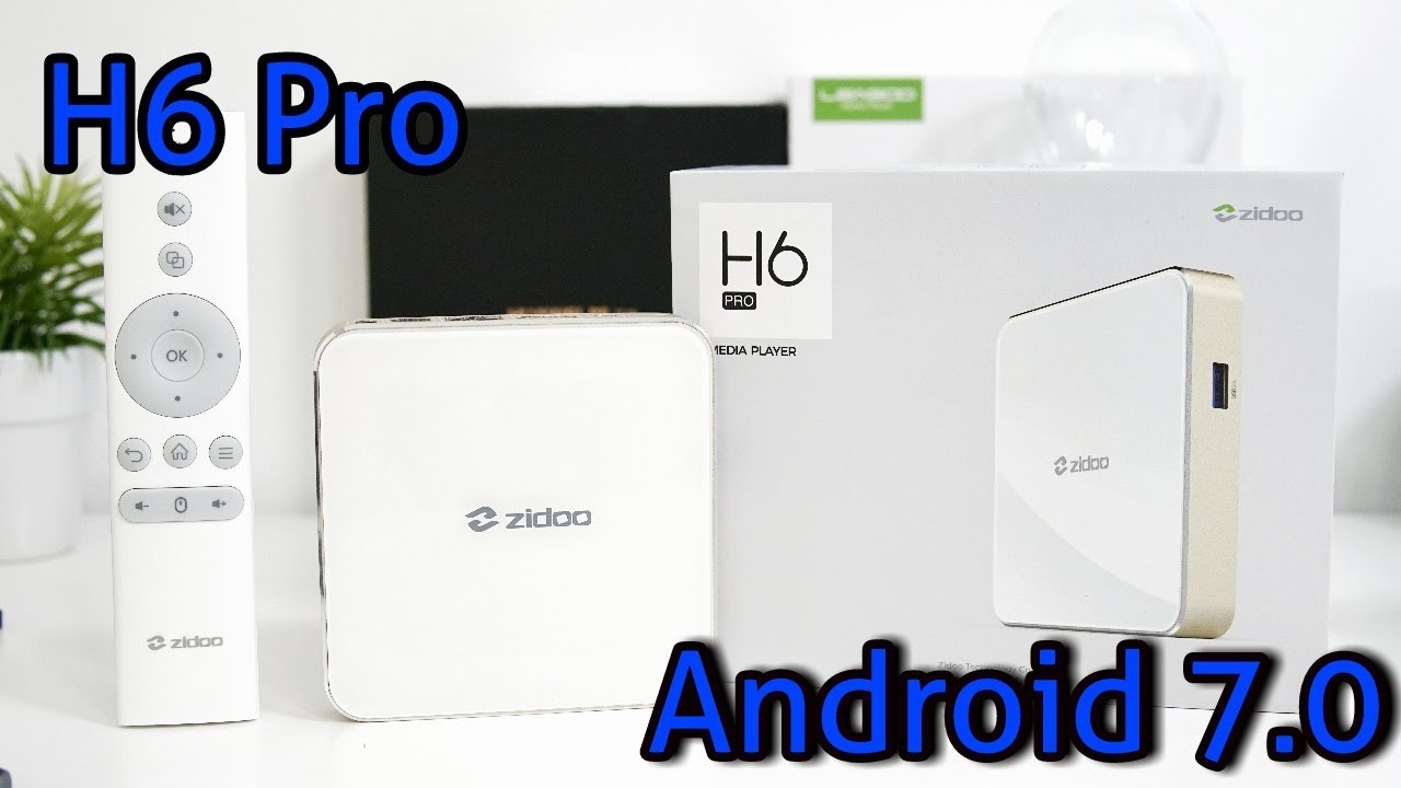 Powerful TV Box with Android 7.0 - Zidoo H6 Pro Review
