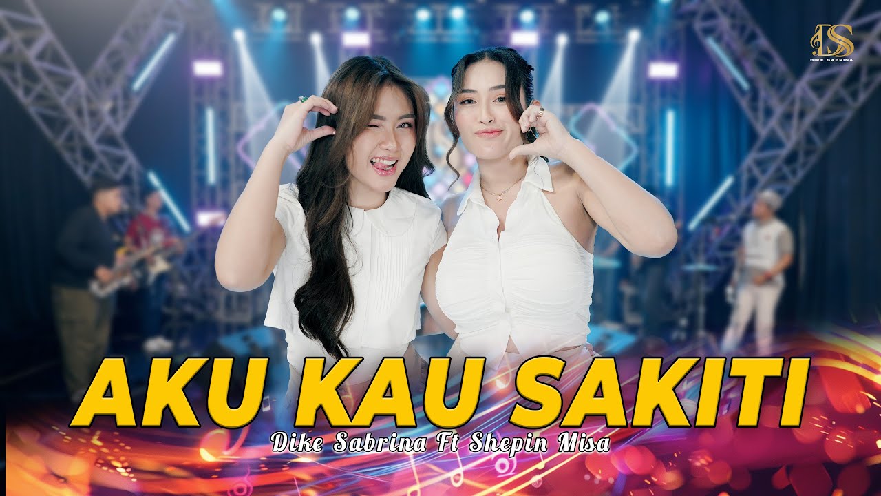 DIKE SABRINA Ft. SHEPIN MISA - AKU KAU SAKITI | Disaat ku ku ku (Official Live Music Video) DS MUSIC