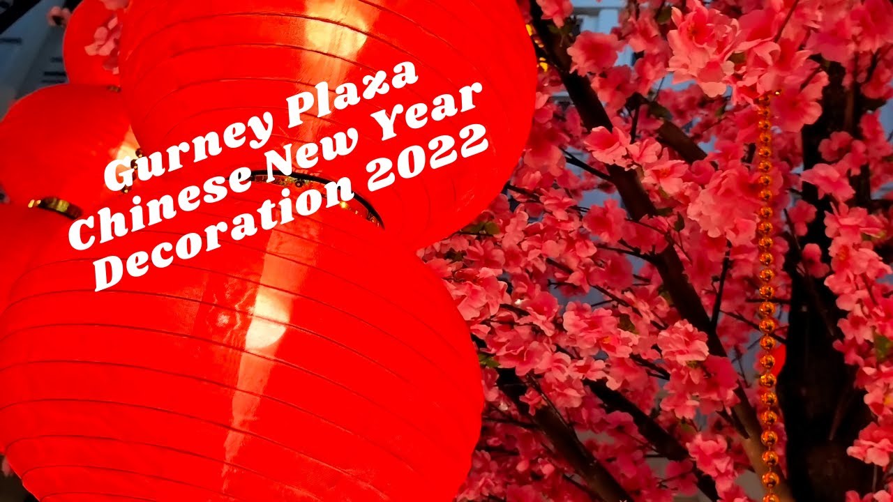 George Town Penang Gurney Plaza Chinese New Year Decoration 2022 [ davidgan explores ]