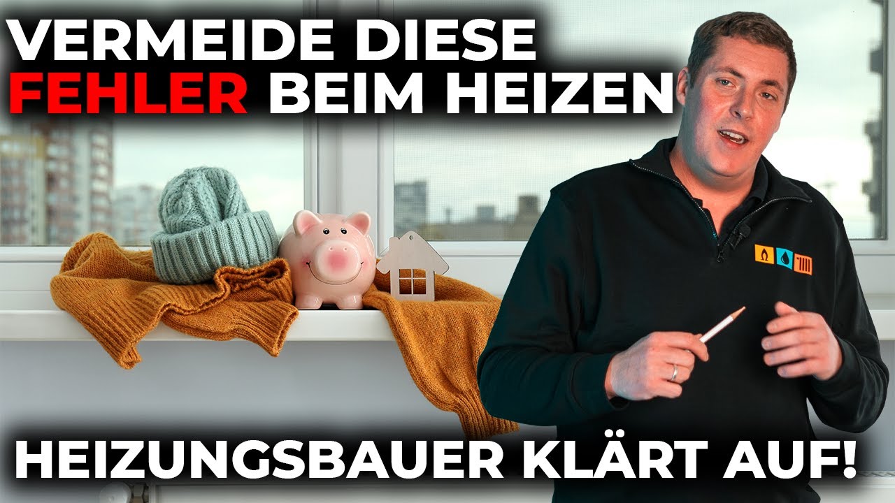Vermeide diese Fehler beim Heizen &ndash; So sparst du wirklich Energie!