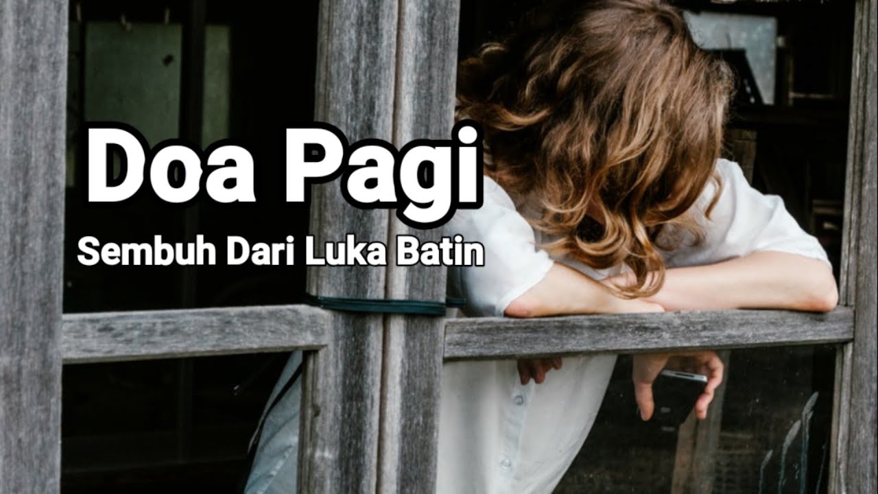 Doa Pagi - Sembuh Dari Luka Batin - Renungan Pagi