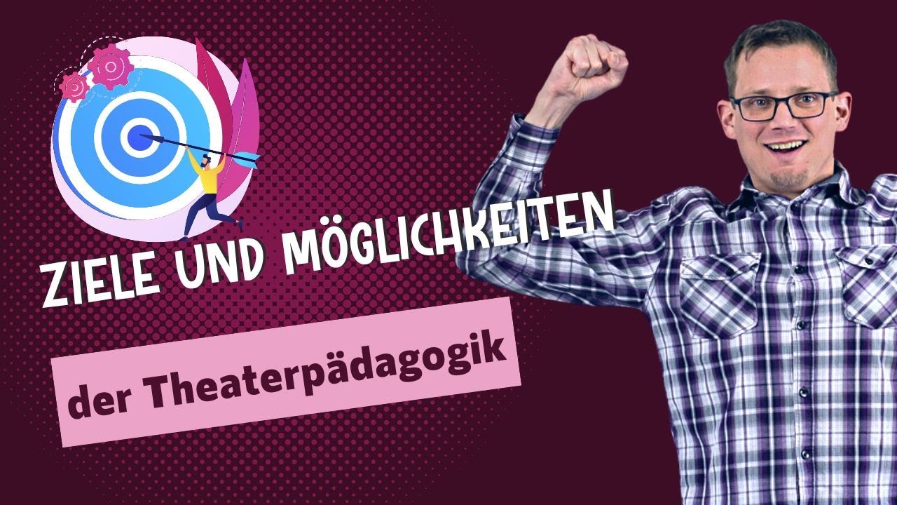 Was ist Theaterpädagogik und wie funktioniert sie?