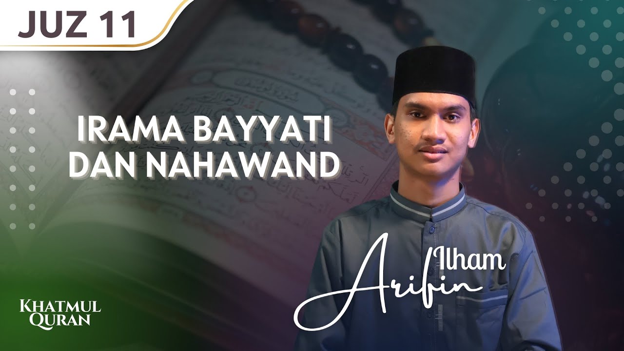 IRAMA BAYYATI-NAHAWAND! MUROTTAL MERDU JUZ 11  😍 || ARIFIN ILHAM