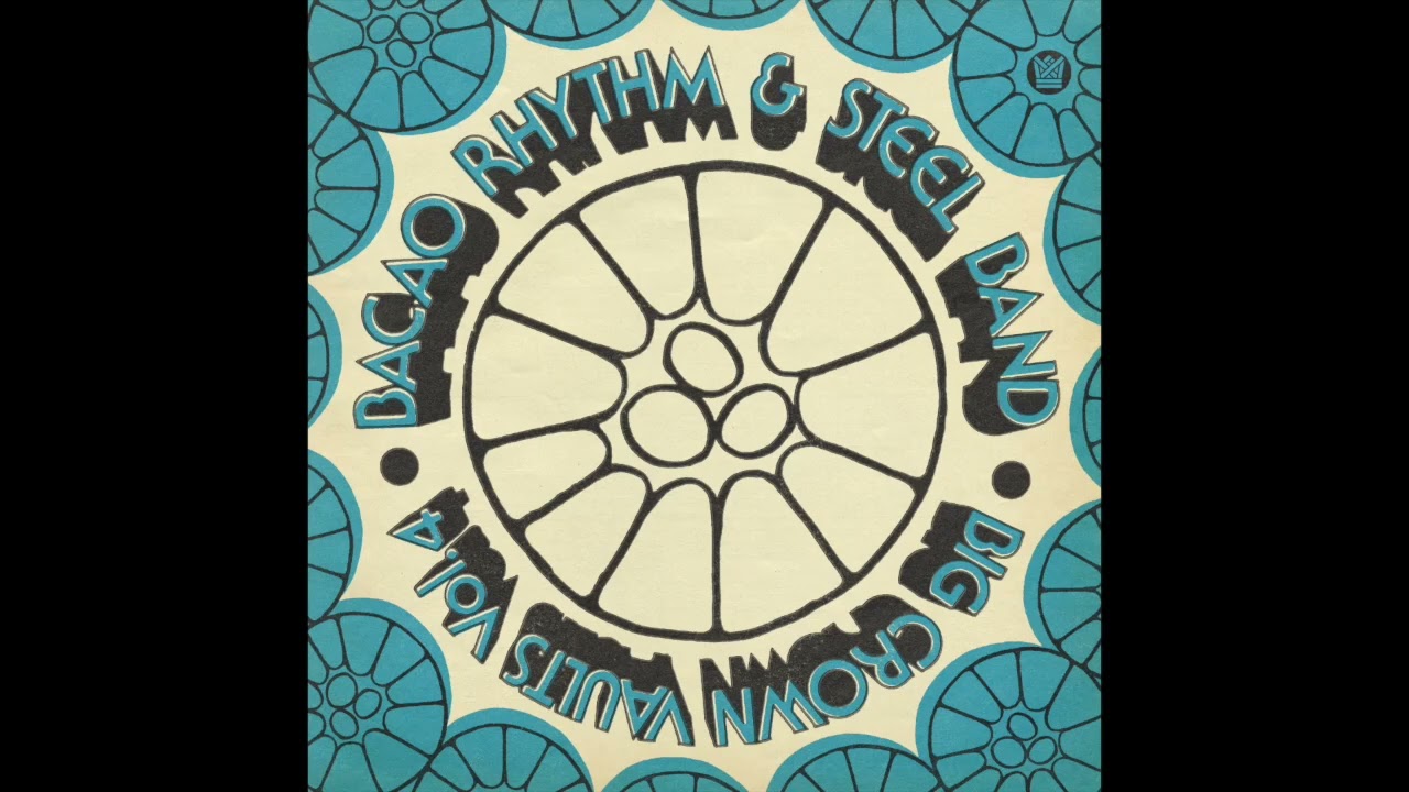 Bacao Rhythm & Steel Band - Big Crown Vaults Vol. 4 - Full Album Stream