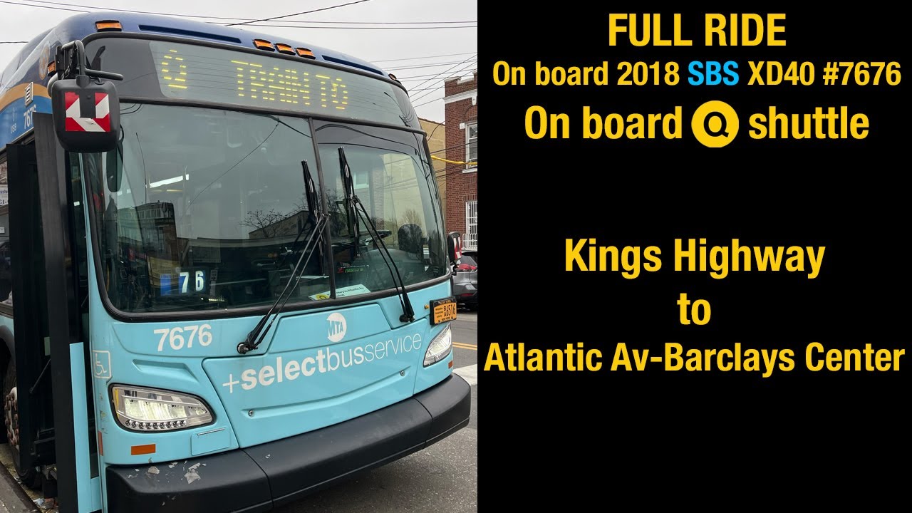 (FULL RIDE) On board 2018 SBS XD40 #7676 on the Q local shuttle to Atlantic Av-Barclays Center
