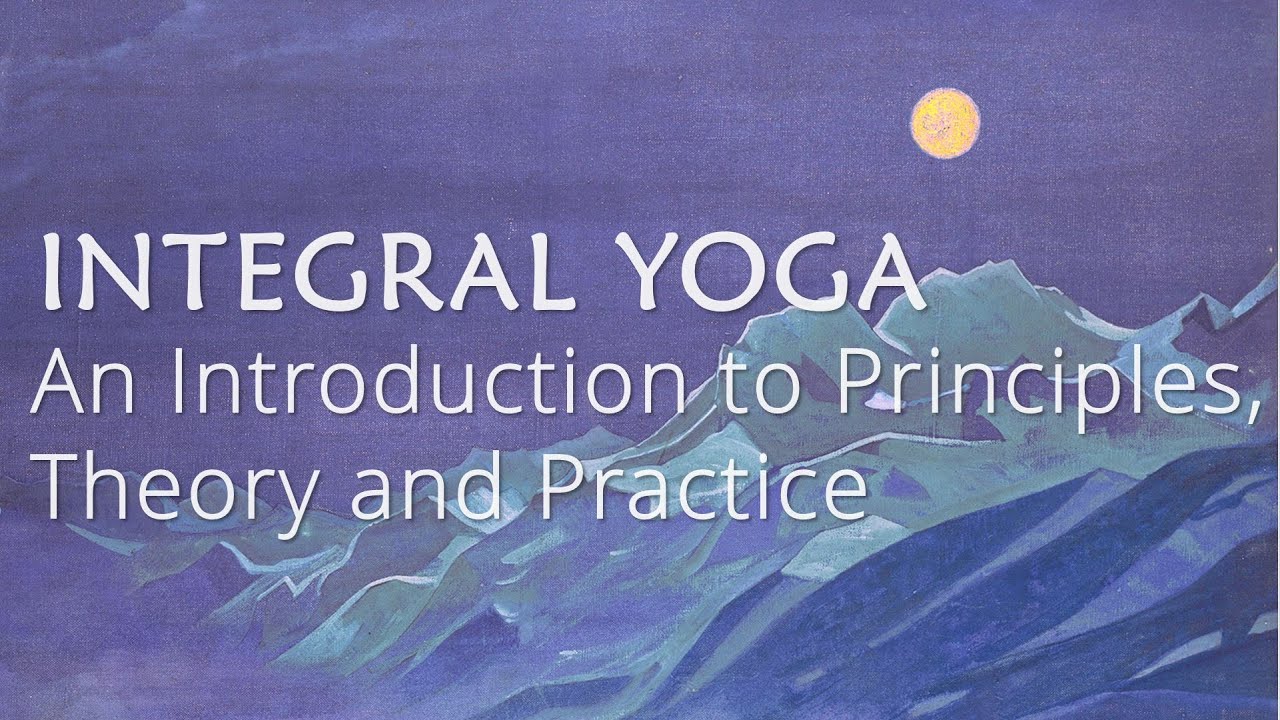 Integral Yoga of Sri Aurobindo: Principles, Theory and Practice (TE 444)