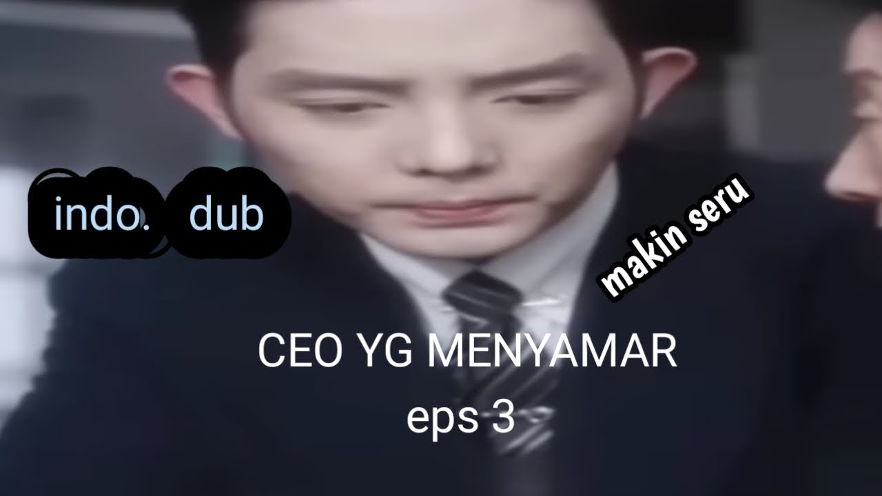 Serial drama romantis dan populer//eps 3. CEO YG MENYAMAR //.