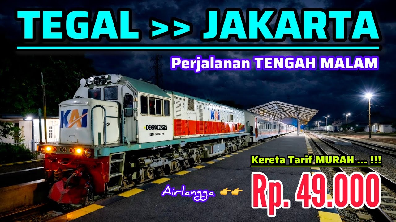 KERETA PALING LARIS‼️GAK ADA SAINGAN • TEGAL - JAKARTA • HANYA RP. 49.000 • KERETA BERSUBSIDI