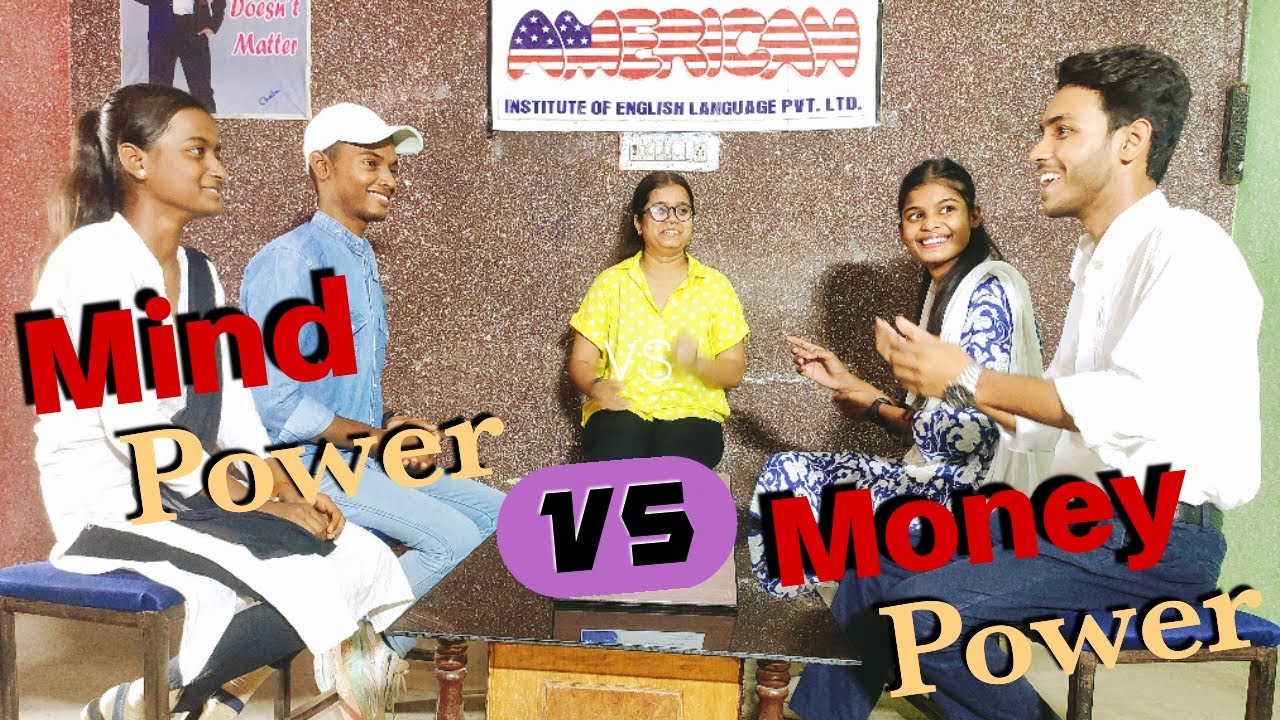 Mind power VS Money power ( Debate)