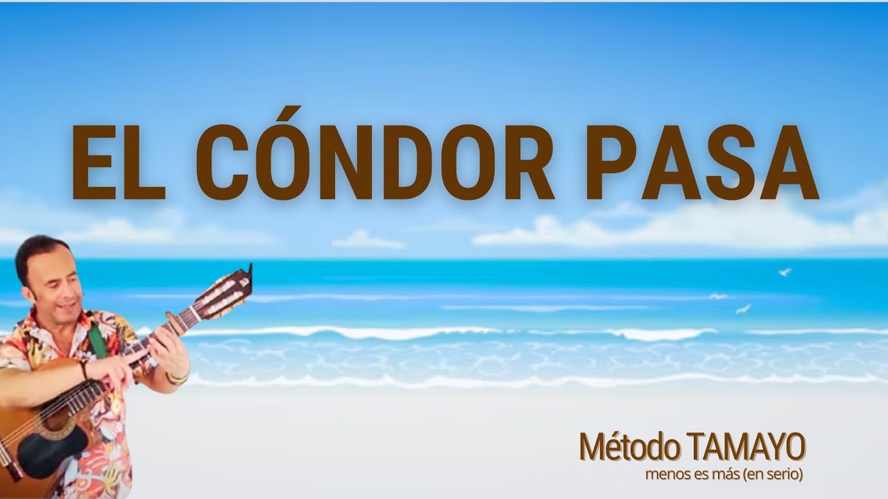 EL CÓNDOR PASA🎸 ...guitarra fácil con Método TAMAYO 🎸