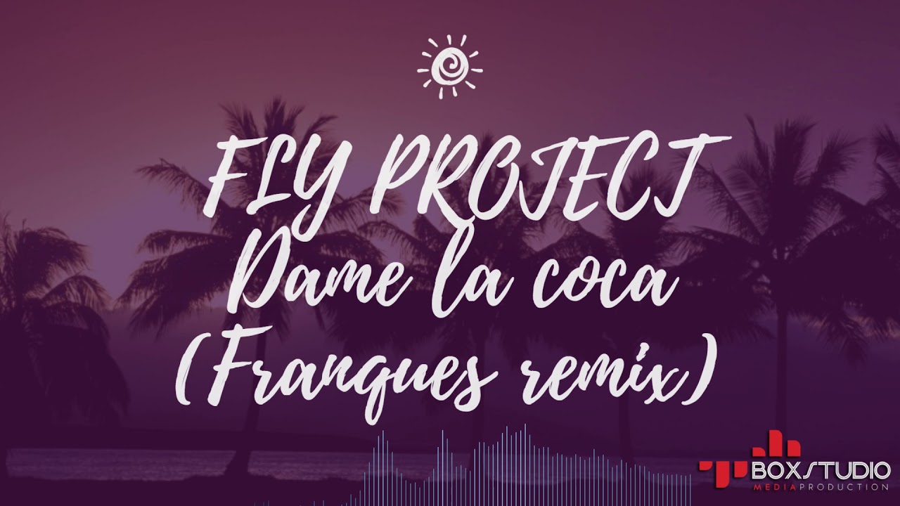 Fly Project - Dame (Franques Remix)