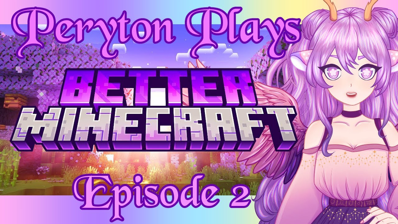 Peryton Plays &mdash; Better Minecraft with Iris Veluna 2