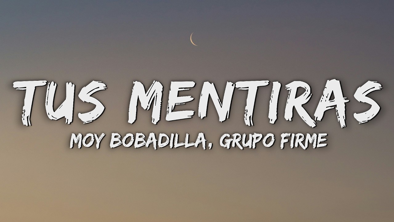 Moy Bobadilla - Tus Mentiras (Letra/Lyrics)