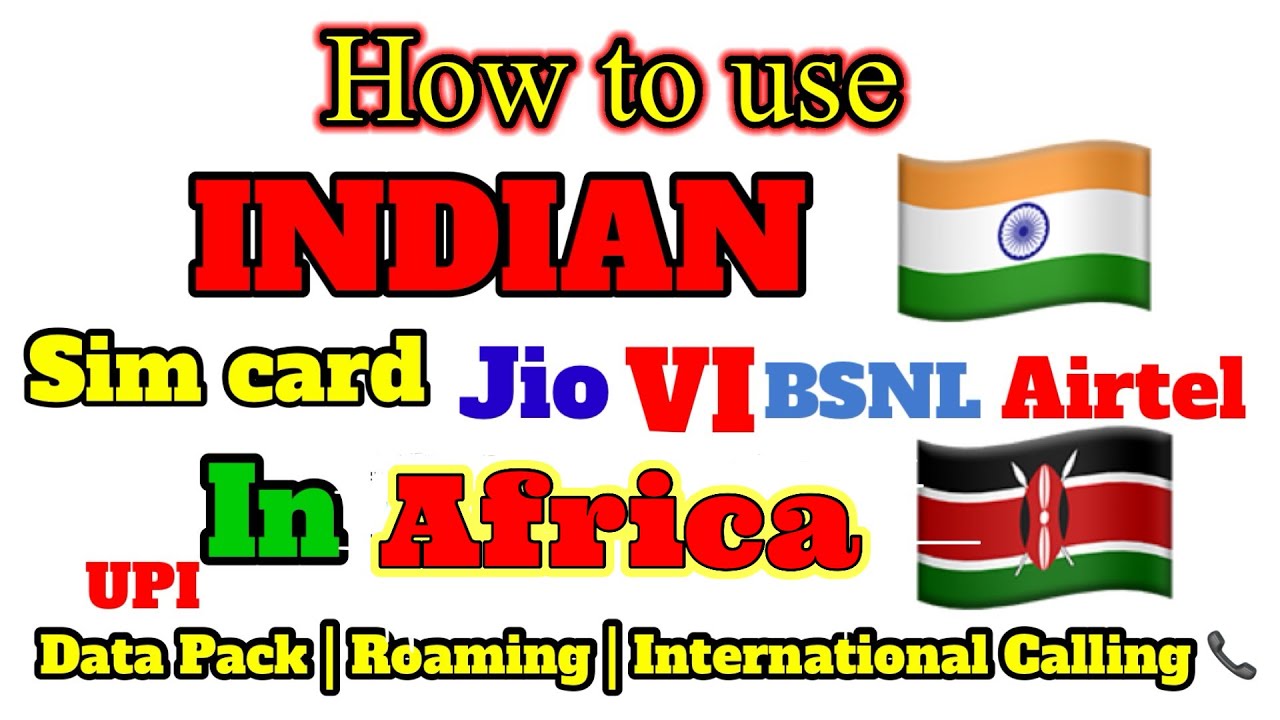 Use Indian SIM Card In 'Africa'Kenya |UPI|Roaming Pack|Call Rates |Data Plan|International Calling