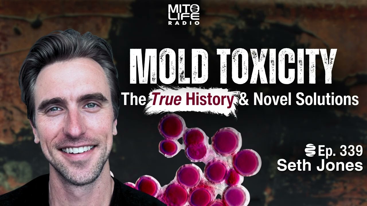 Mold Toxicity: The True History & Novel Solutions with Seth Jones