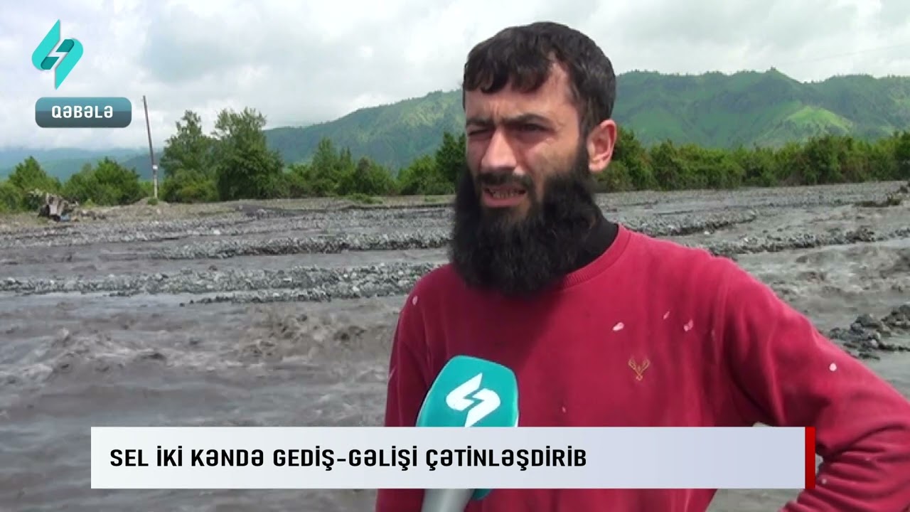 Sel iki kende gedish-gelishi chetinleshdirib... | Kanal S Xeber