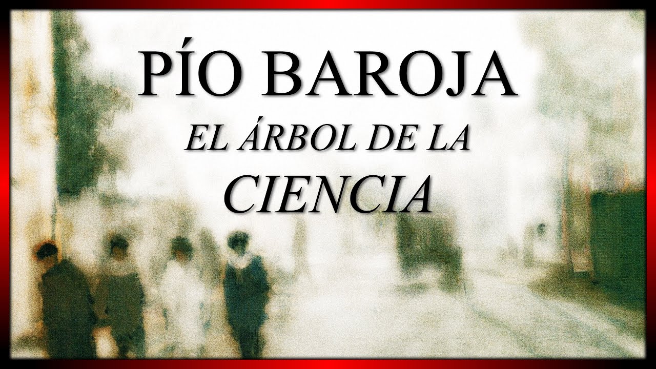 «El árbol de la ciencia», de Pío Baroja | ANÁLISIS