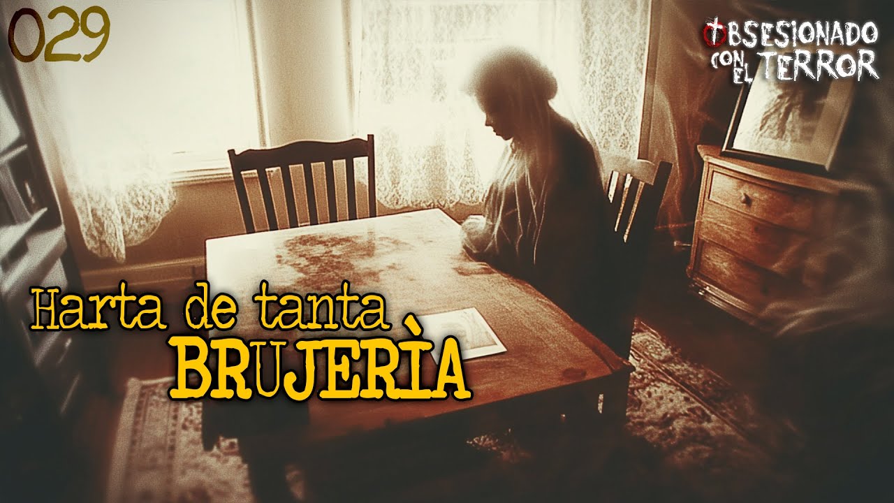 029 HARTA DE TANTA BRUJERIA | 2025 | Relatos de Terror