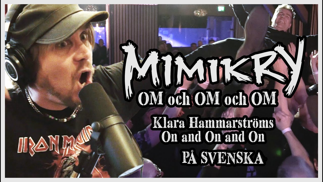 Mimikry | Om och Om och Om (Svensk tolkning av Klara Hammarströms On and On and On)