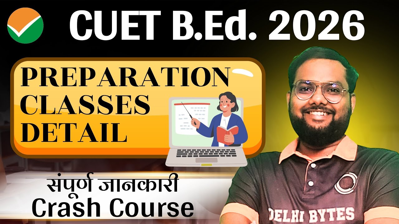 CUET B.Ed. Preparation Classes Details || BED CUET Preparation Strategy