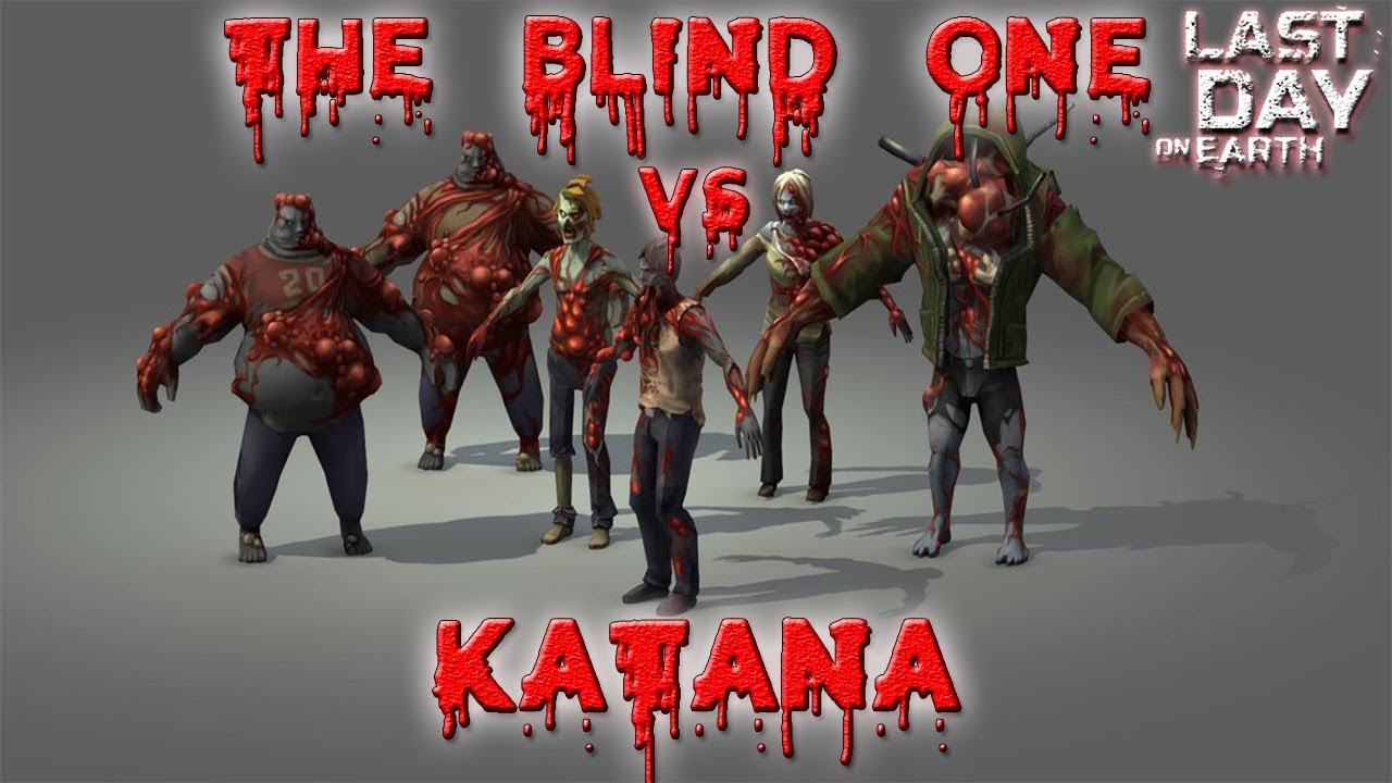 Last Day On Earth - LDOE - The Blind One vs Katana