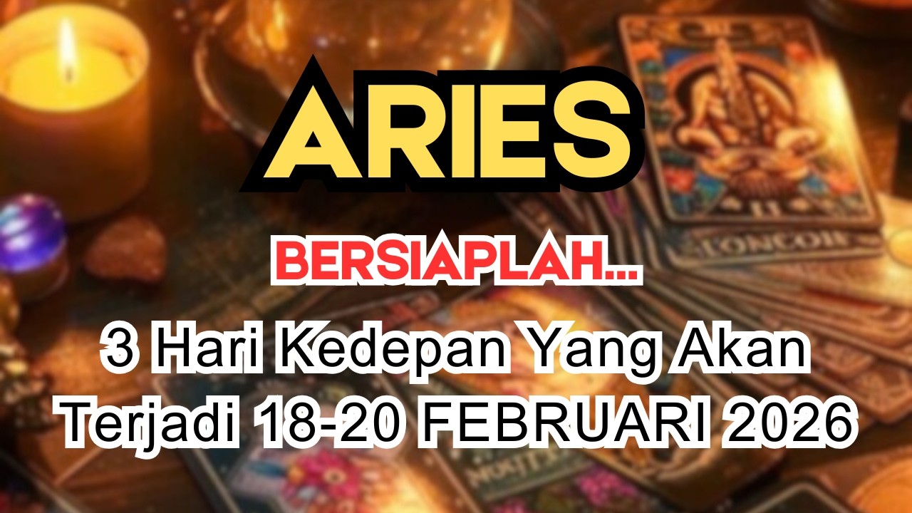 ARIES ✨️ BERSIAPLAH‼️ 3 HARI KEDEPAN YANG AKAN TERJADI DIKEHIDUPANMU 👀 18-20 FEBRUARI 2026