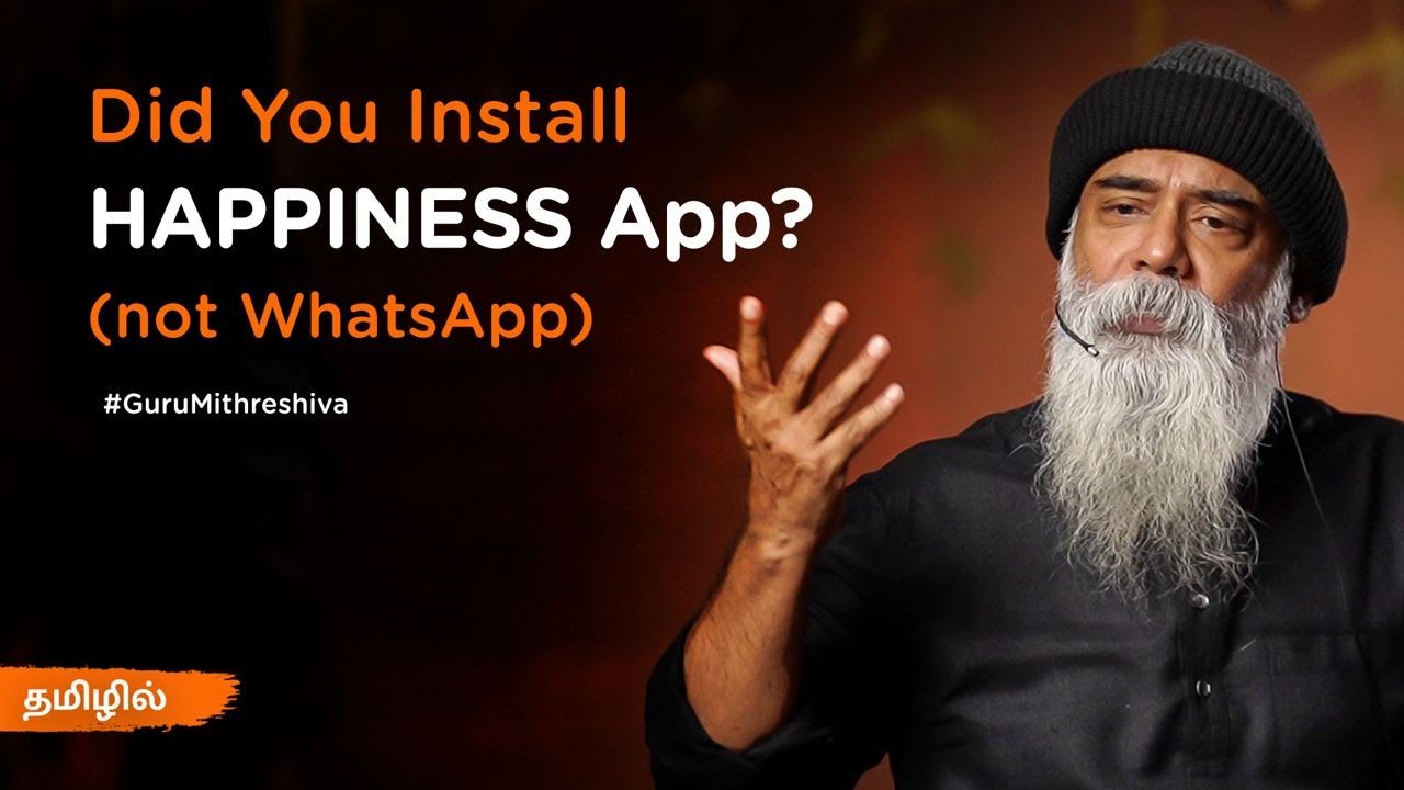 Did You Install the Happiness App? Not WhatsApp | Tamil | Guru Mithreshiva