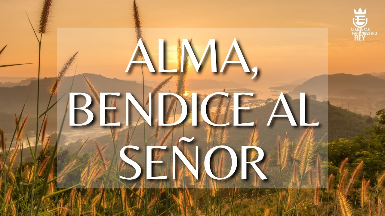 ALMA, BENDICE AL SEÑOR | Himno Bautista #234 - Majestuoso #18 - Gracia #12 | Música y Letra