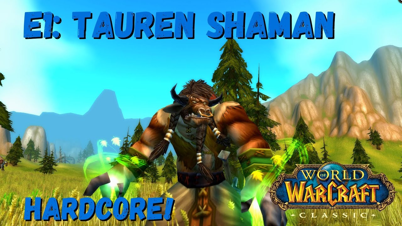 World of Warcraft: Classic Hardcore | Episode 1 - Tauren Shaman Leveling Gameplay!