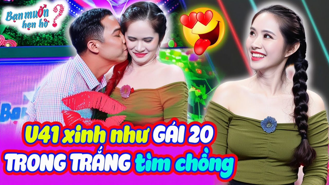 Chị gái TUỔI 41 xinh như GÁI 20 TRONG TRẮNG tìm chồng khiến chàng bấm nút lia lịa | Bạn Muốn Hẹn Hò