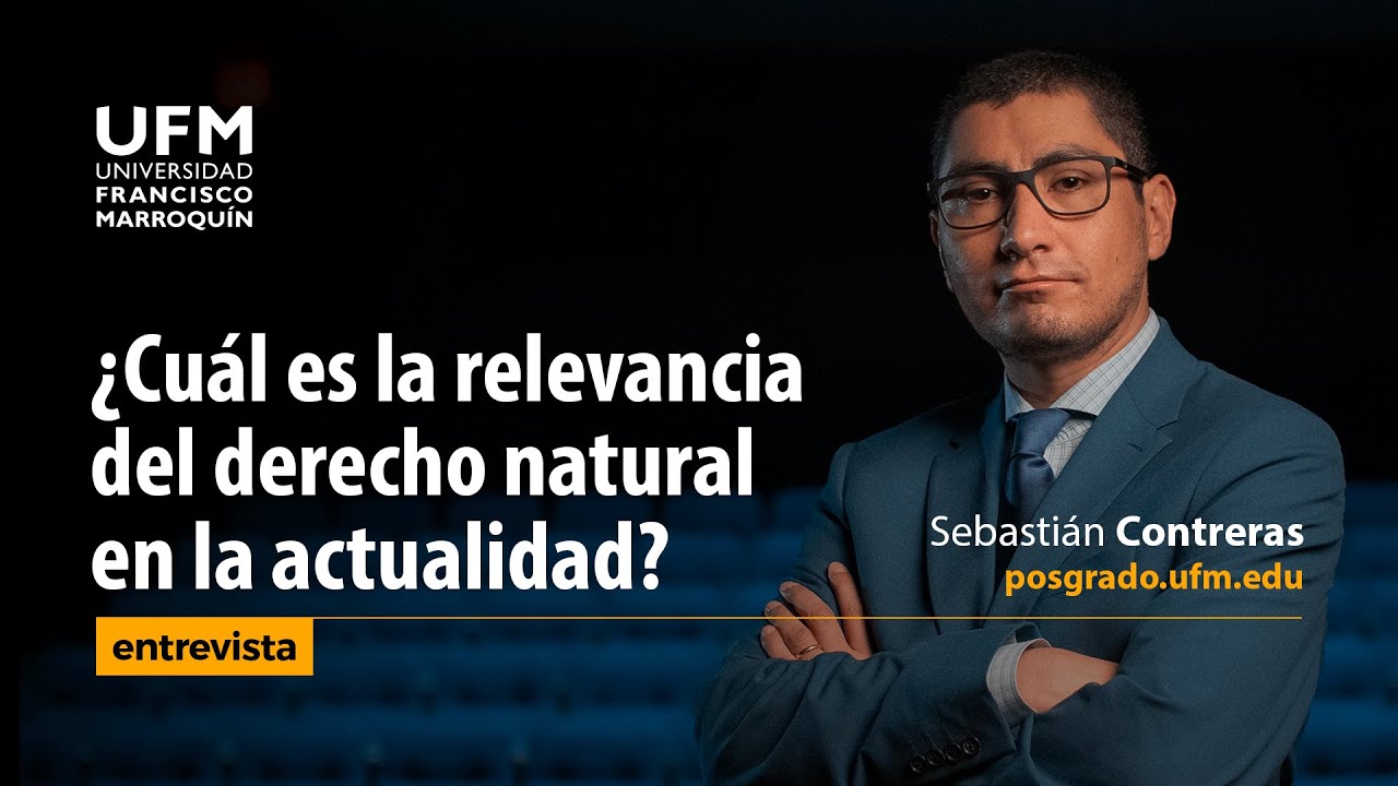 ¿Cuál es la relevancia del derecho natural en la actualidad? | Sebastián Contreras