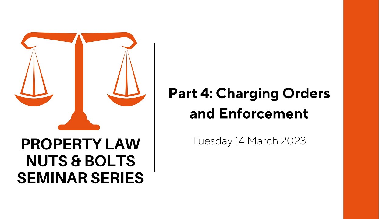 Property Law Nuts & Bolts, Part 4: Charging Orders and Enforcement