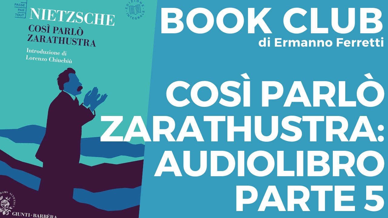 Così parlò Zarathustra: audiolibro e spiegazione parte 5 [Book Club storico-filosofico]