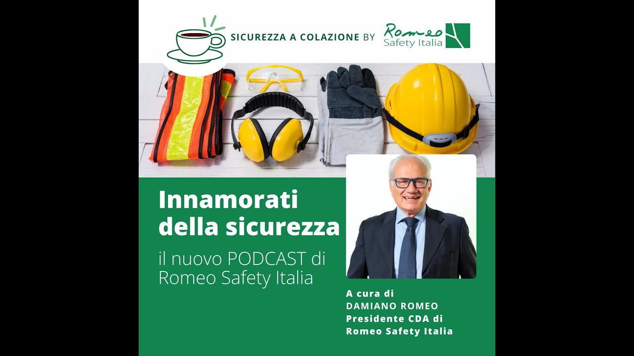 Innamorati della sicurezza: NUOVO PODCAST Sicurezza a colazione di Romeo Safety Italia