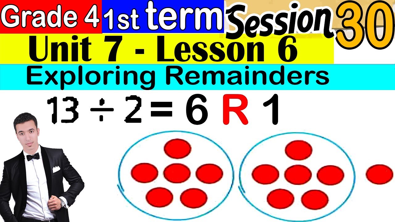 Exploring Remainders - Unit 7 Lesson 6 - Grade 4 - 1st Term - Session 30