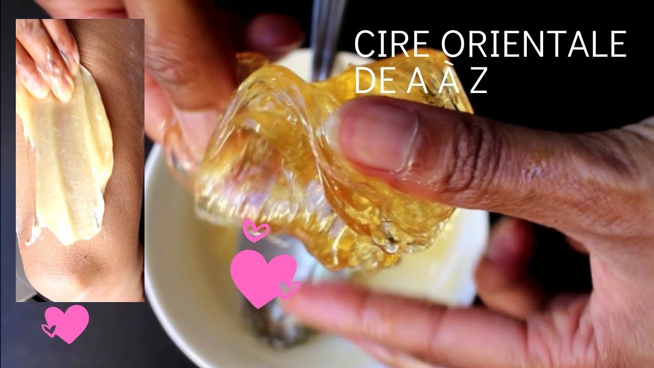 Cire orientale: Nouvelle recette inratable & plein d'astuces!
