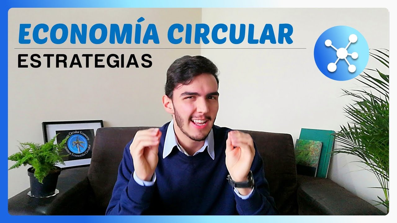 CÓMO implementar la ECONOMÍA CIRCULAR, +40 ESTRATEGIAS
