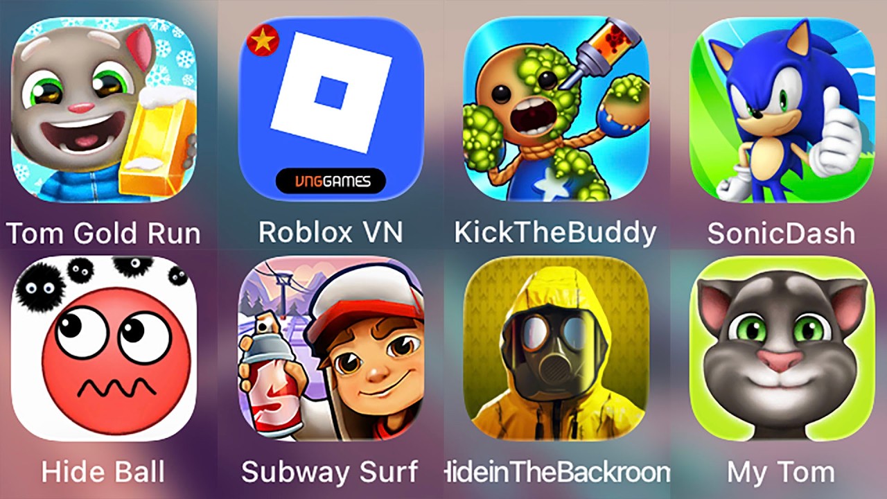 Roblox,Kick The Buddy,Hide In The Backroom,My Tom,Sonic Dash,Tom Gold Run,Hide Ball,Subway Surf