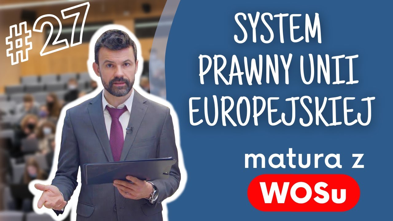 System prawa Unii Europejskiej - WOS w Pigułce #27