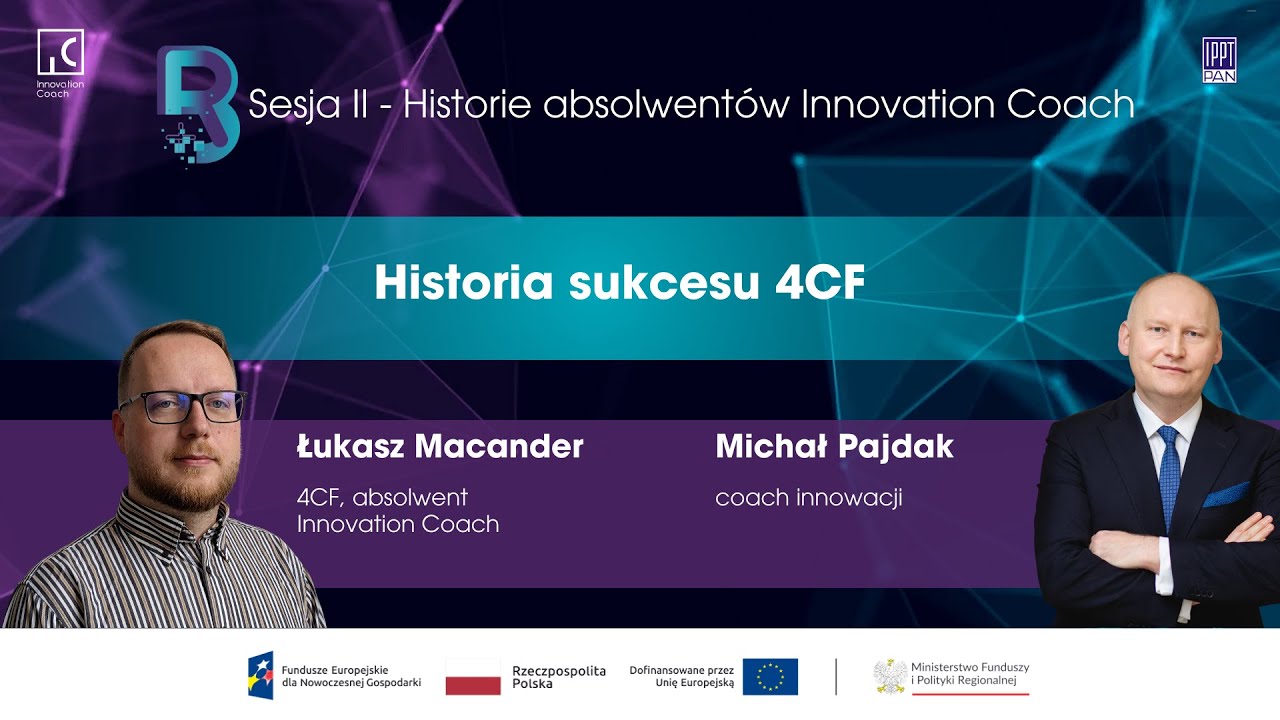IX Konferencja B+R - Sesja II Historie Absolwent&oacute;w Innovation Coach/ 4CF