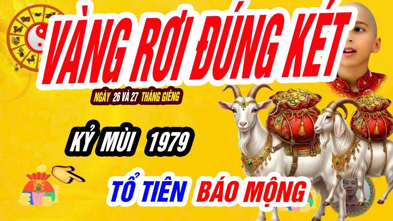🐐 Phúc Khí Tụ Lại! KỶ MÙI 1979 xuất hiện 2 ngày vàng cuối tháng giêng 2026, HÁI RA TIỀN
