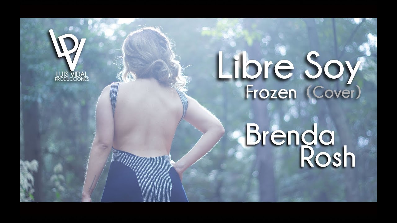 Libre Soy (Frozen) Cover - Brenda Rosh